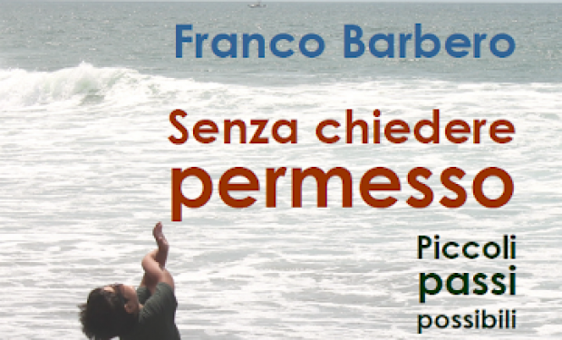 Due libri di Franco Barbero, per fare Chiesa “senza chiedere permesso” 